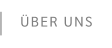 ÜBER UNS