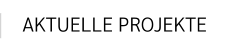 Aktuelle Projekte